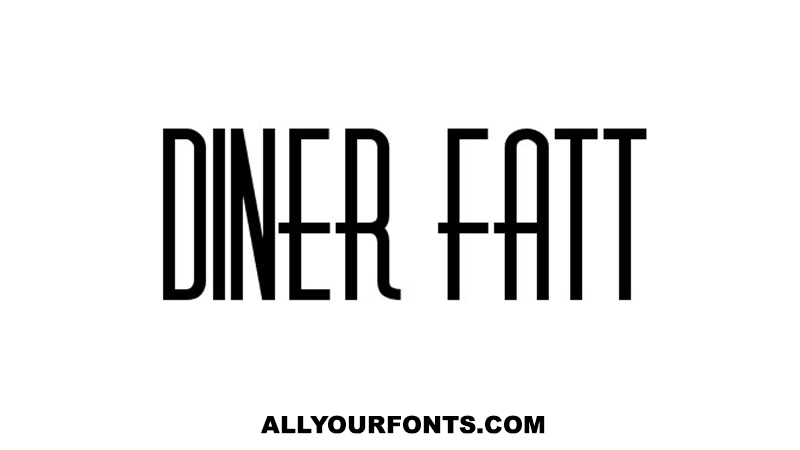 Diner Fatt Font Free Download All Your Fonts