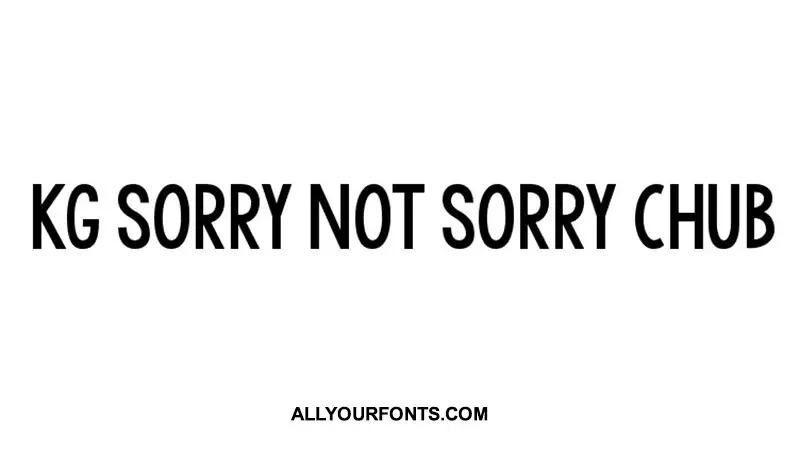 KG Sorry Not Sorry Font Family Free Download